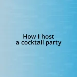 How I host a cocktail party