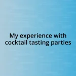 My experience with cocktail tasting parties