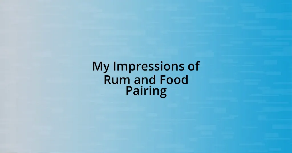 My Impressions of Rum and Food Pairing