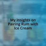 My Insights on Pairing Rum with Ice Cream