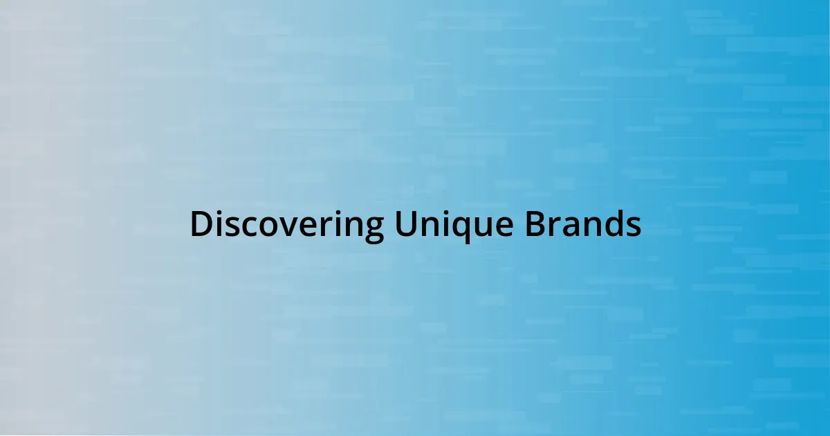 Discovering Unique Brands