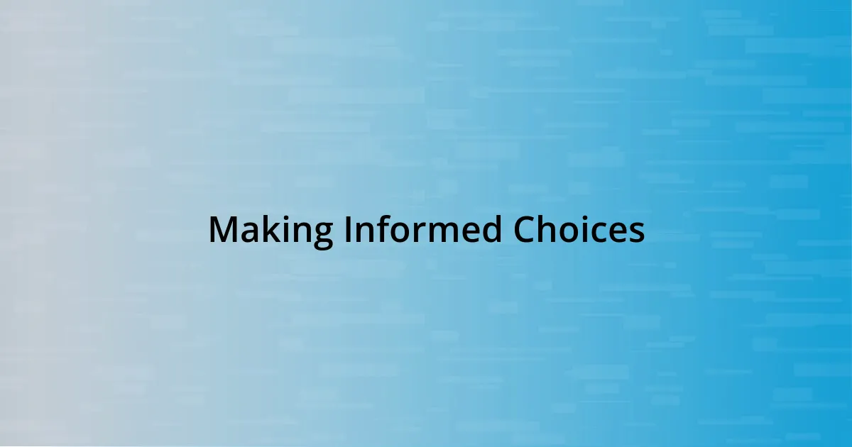 Making Informed Choices