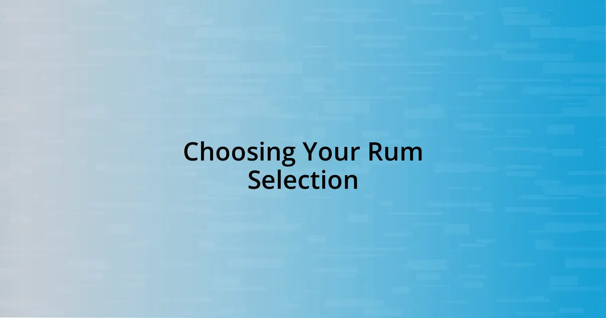 Choosing Your Rum Selection