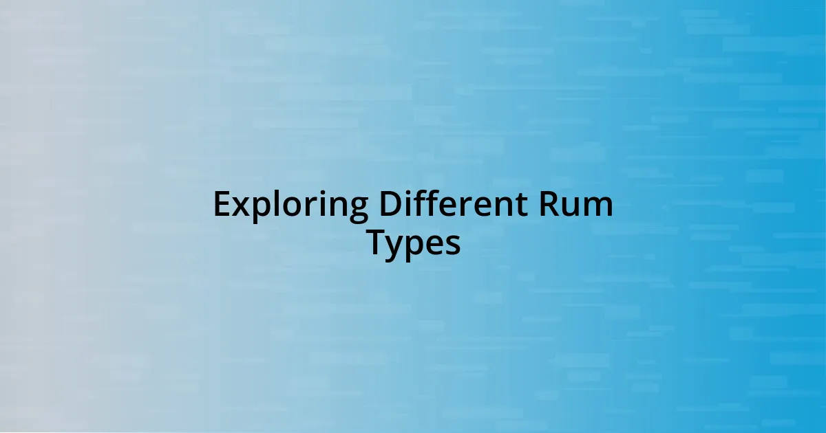 Exploring Different Rum Types