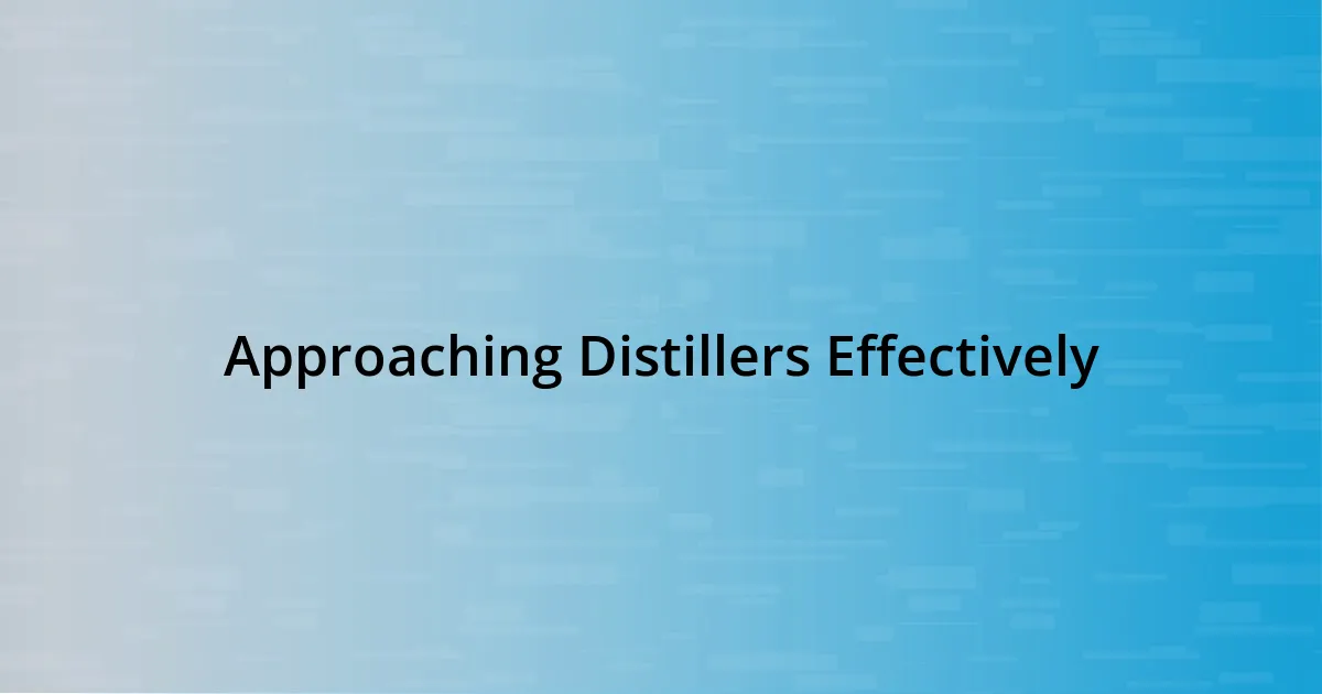 Approaching Distillers Effectively