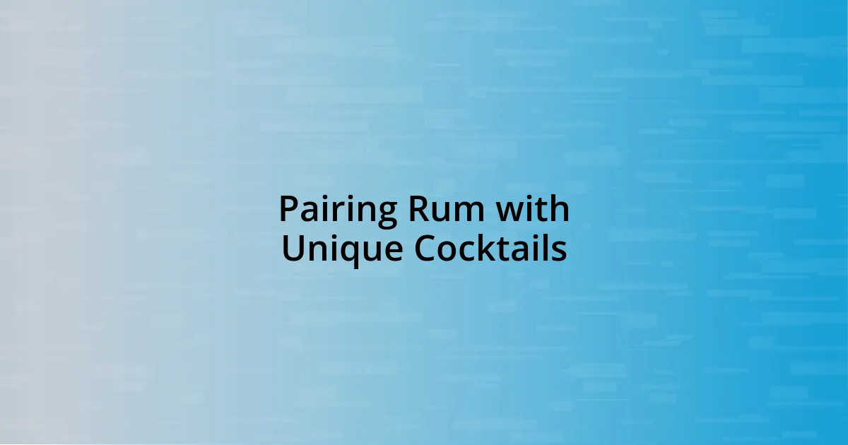 Pairing Rum with Unique Cocktails