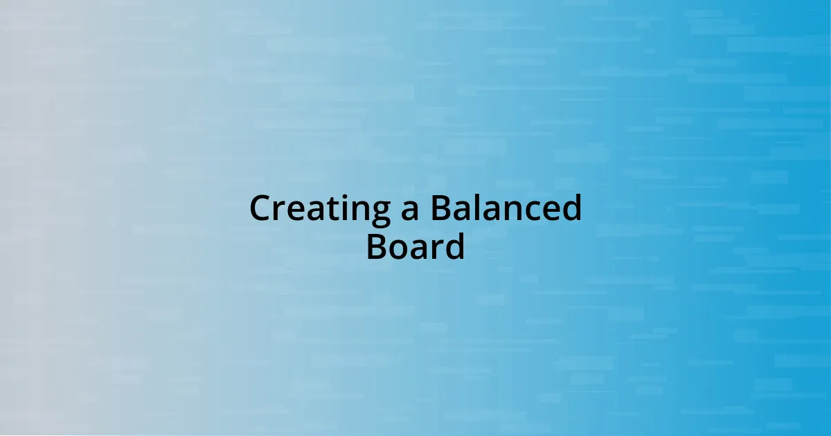 Creating a Balanced Board