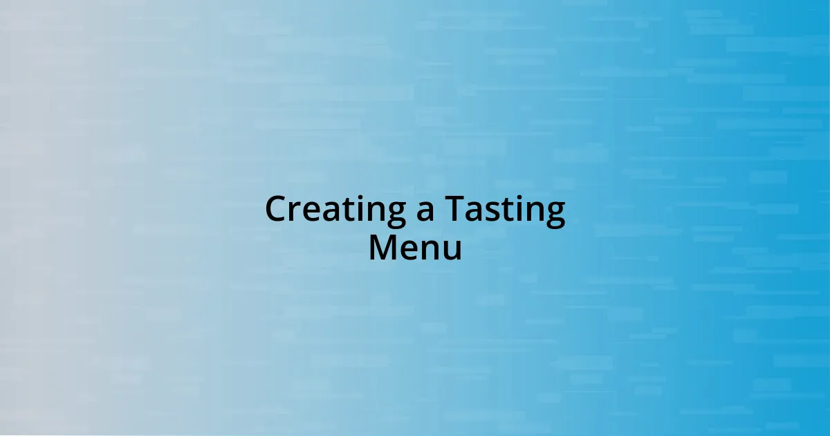 Creating a Tasting Menu