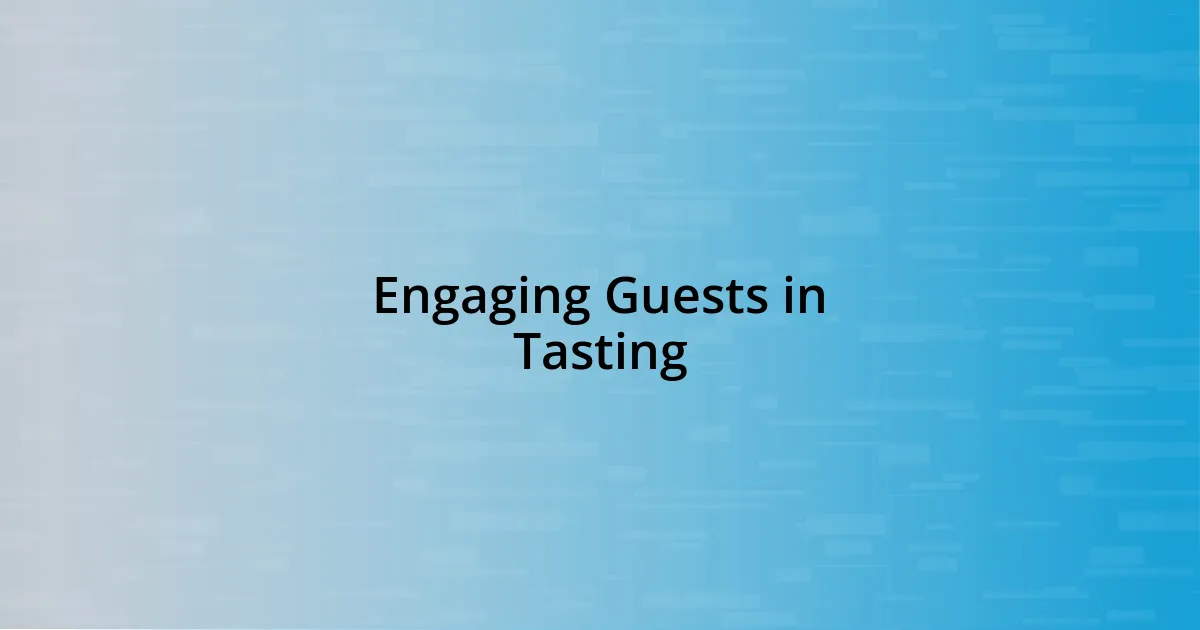 Engaging Guests in Tasting