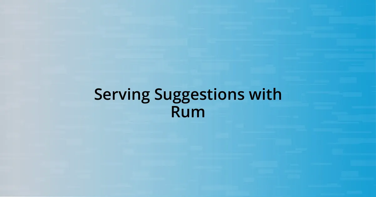 Serving Suggestions with Rum