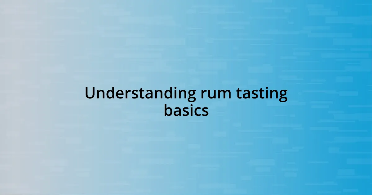 Understanding rum tasting basics