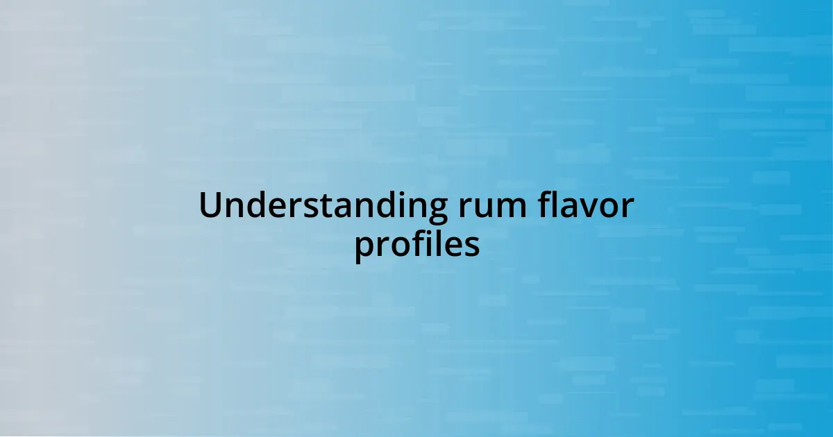 Understanding rum flavor profiles