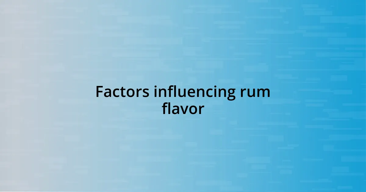 Factors influencing rum flavor