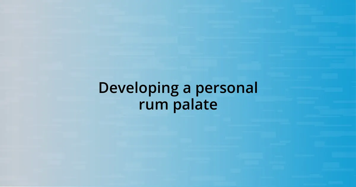 Developing a personal rum palate