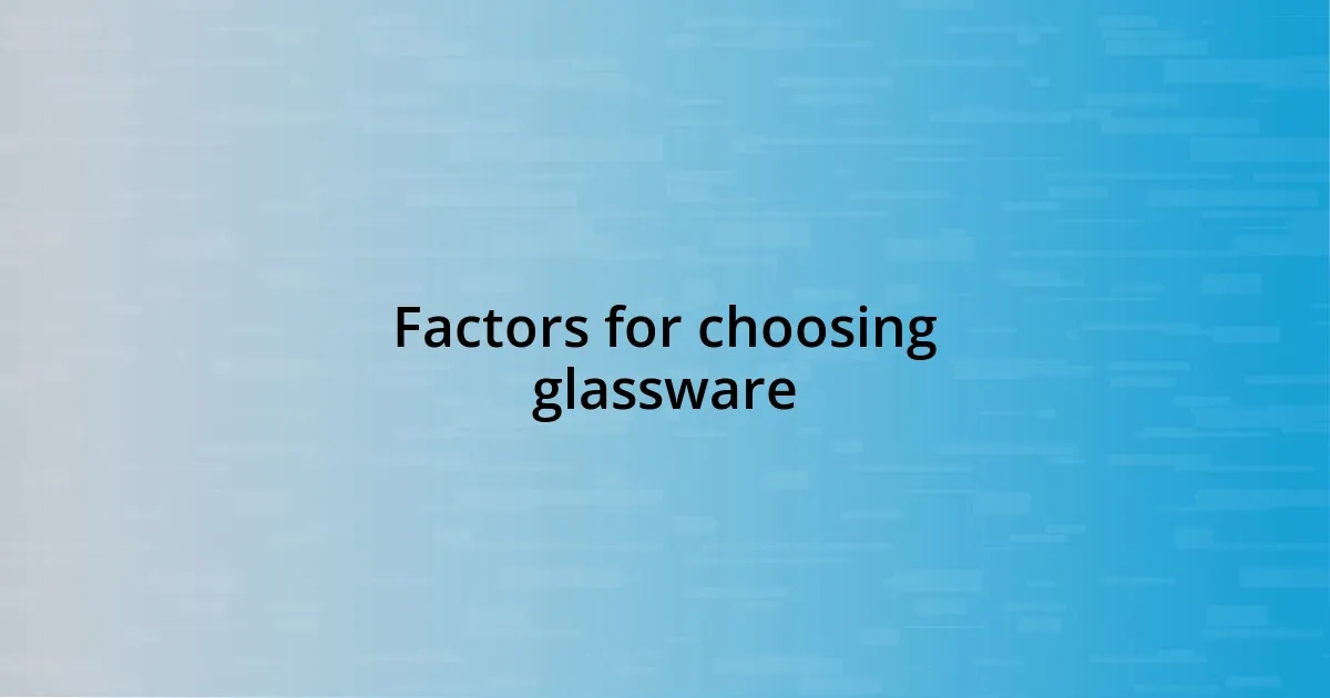 Factors for choosing glassware