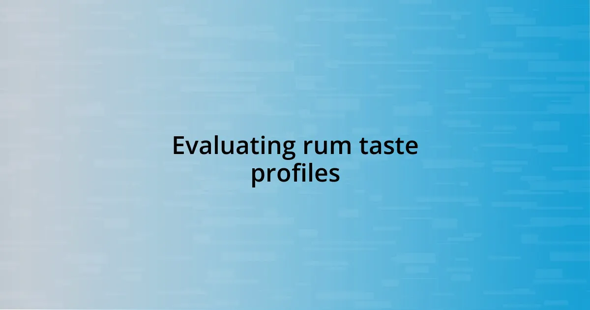 Evaluating rum taste profiles