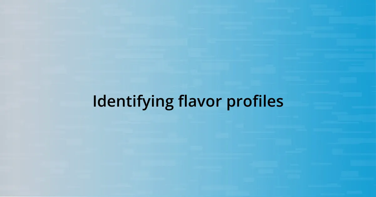 Identifying flavor profiles