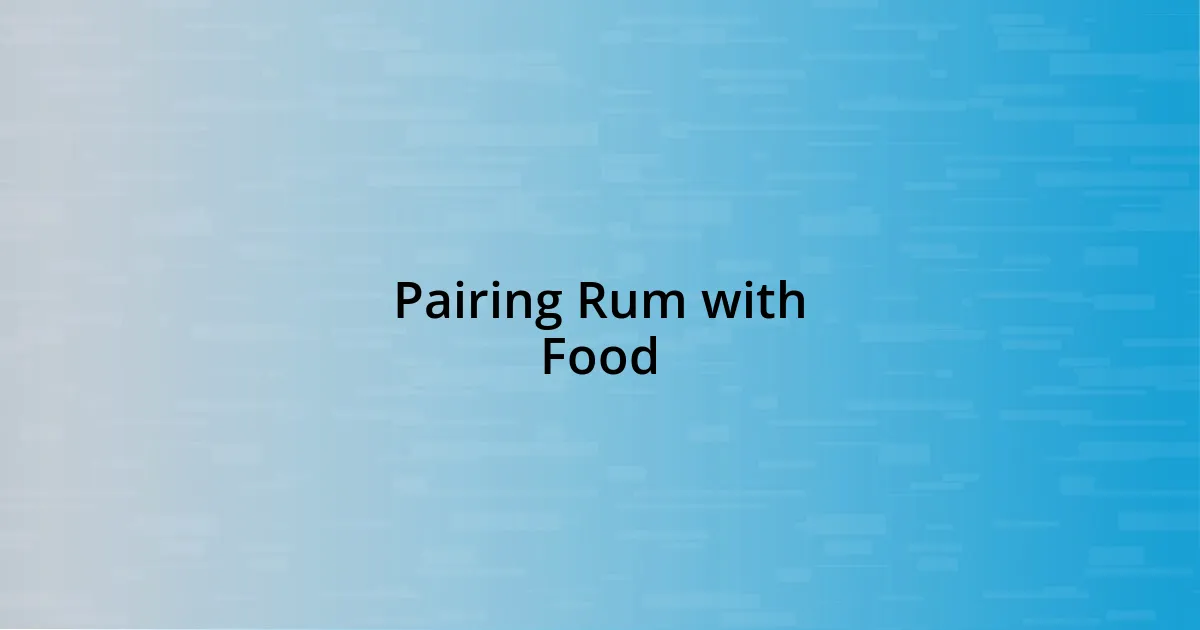 Pairing Rum with Food