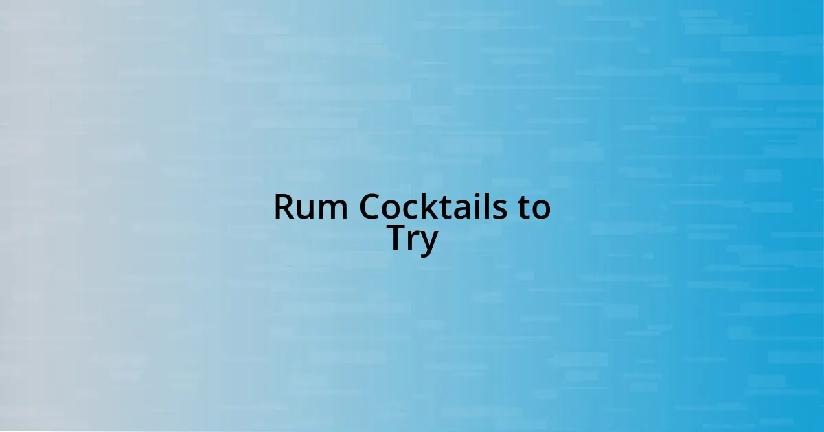 Rum Cocktails to Try