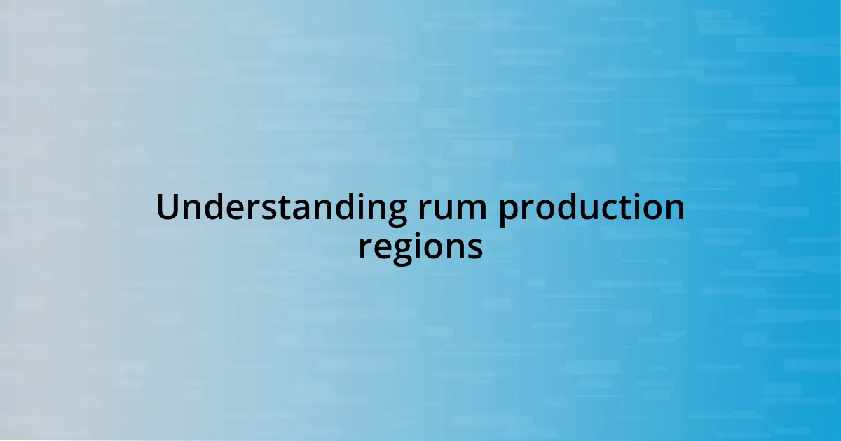 Understanding rum production regions