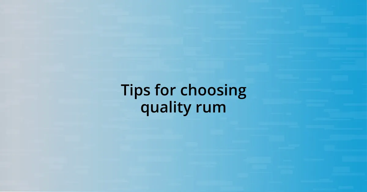 Tips for choosing quality rum