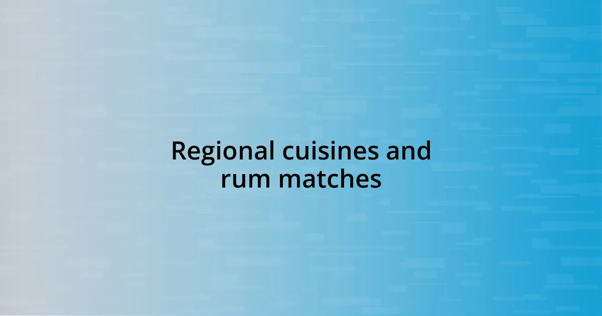 Regional cuisines and rum matches