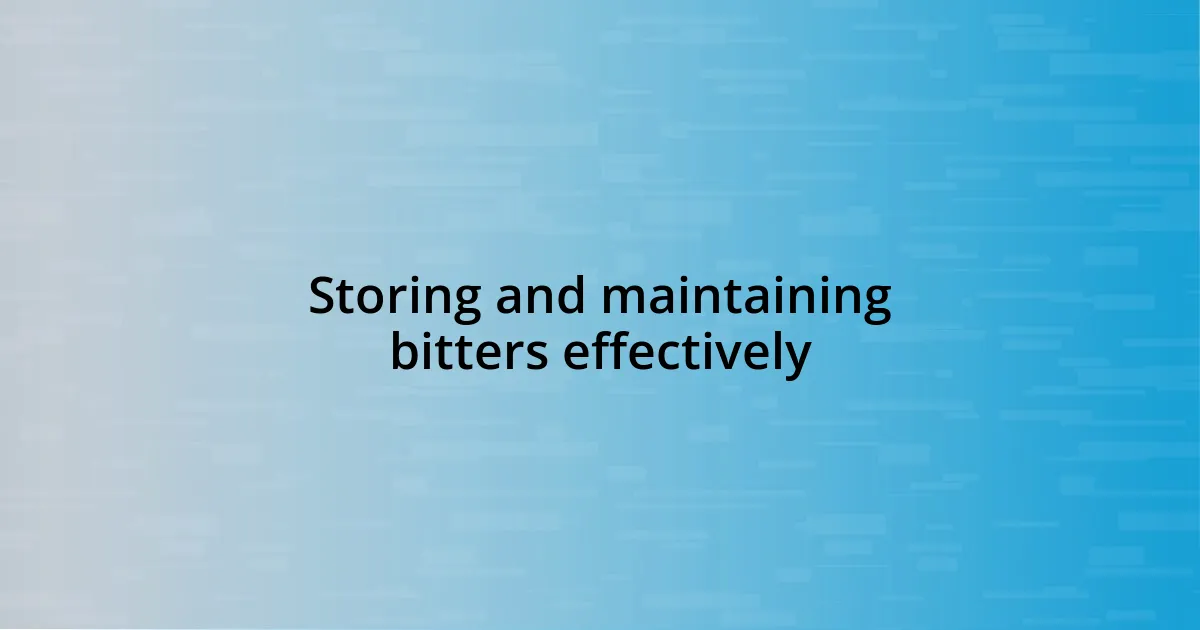 Storing and maintaining bitters effectively