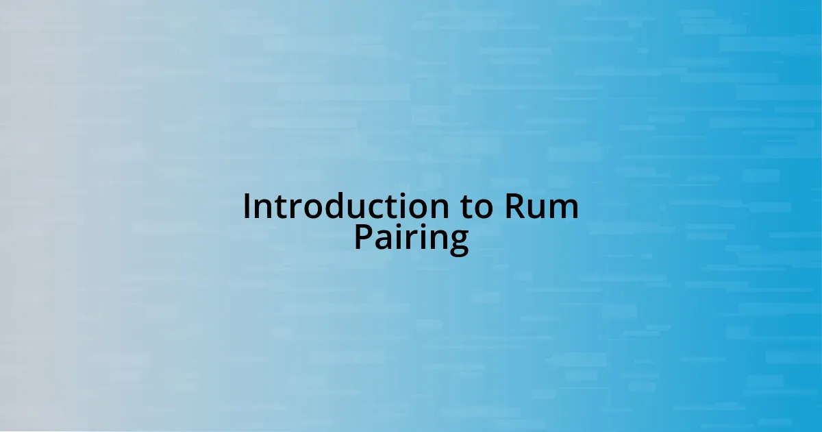 Introduction to Rum Pairing