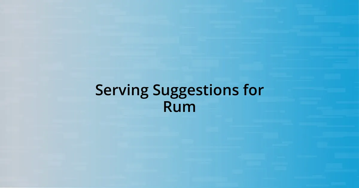 Serving Suggestions for Rum