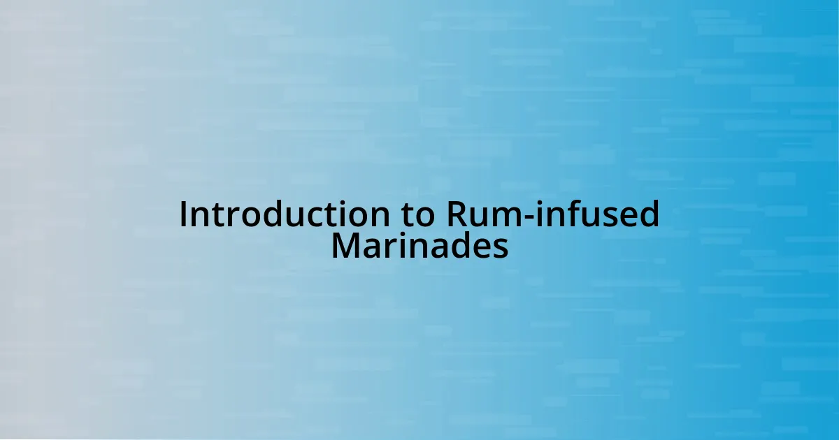 Introduction to Rum-infused Marinades