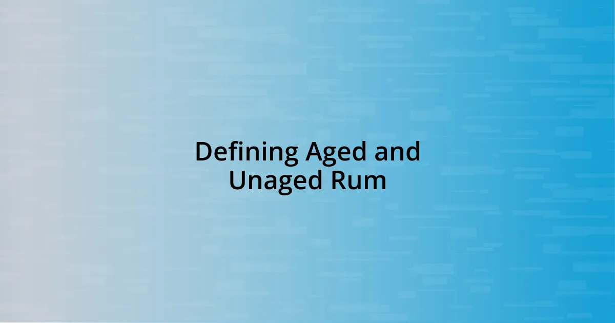 Defining Aged and Unaged Rum