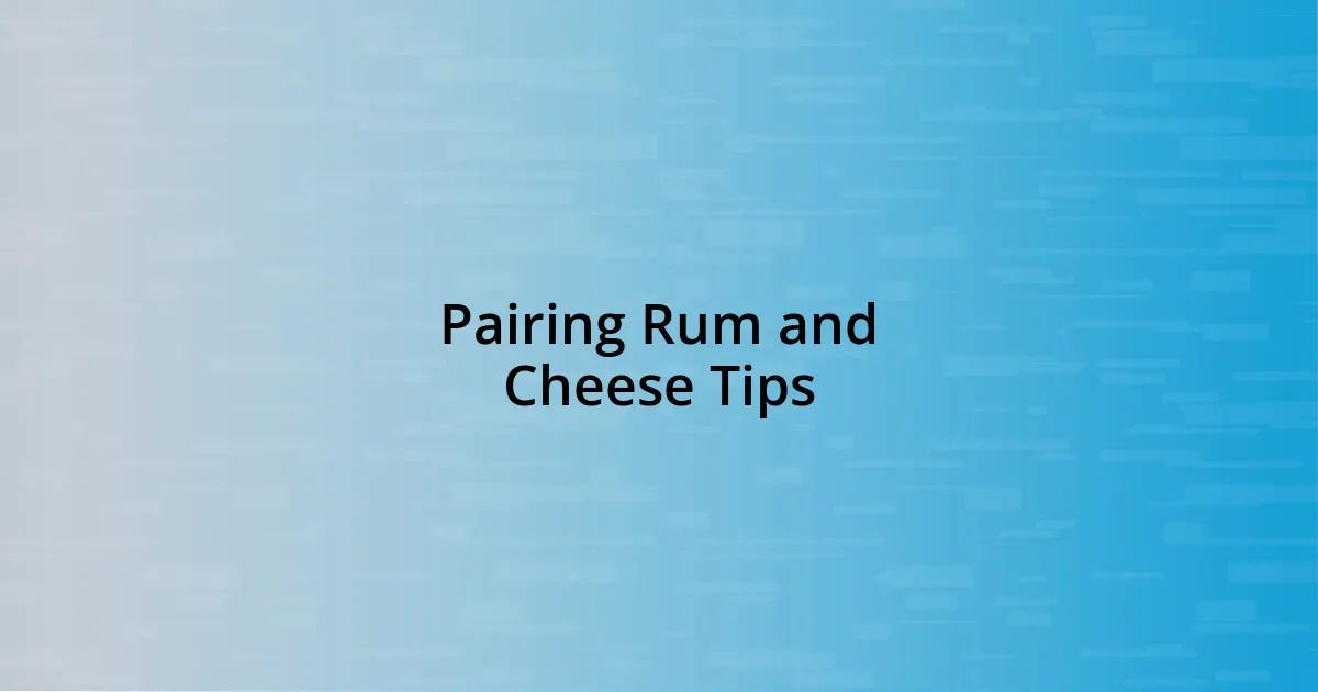 Pairing Rum and Cheese Tips