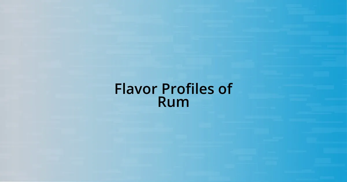 Flavor Profiles of Rum