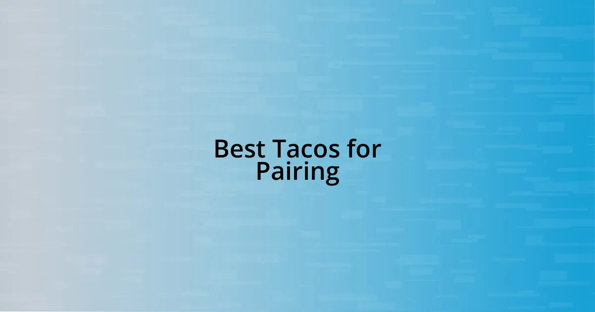 Best Tacos for Pairing