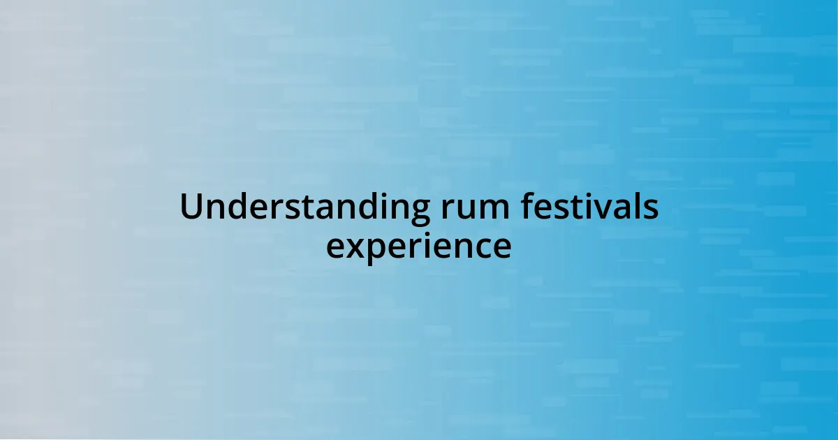 Understanding rum festivals experience