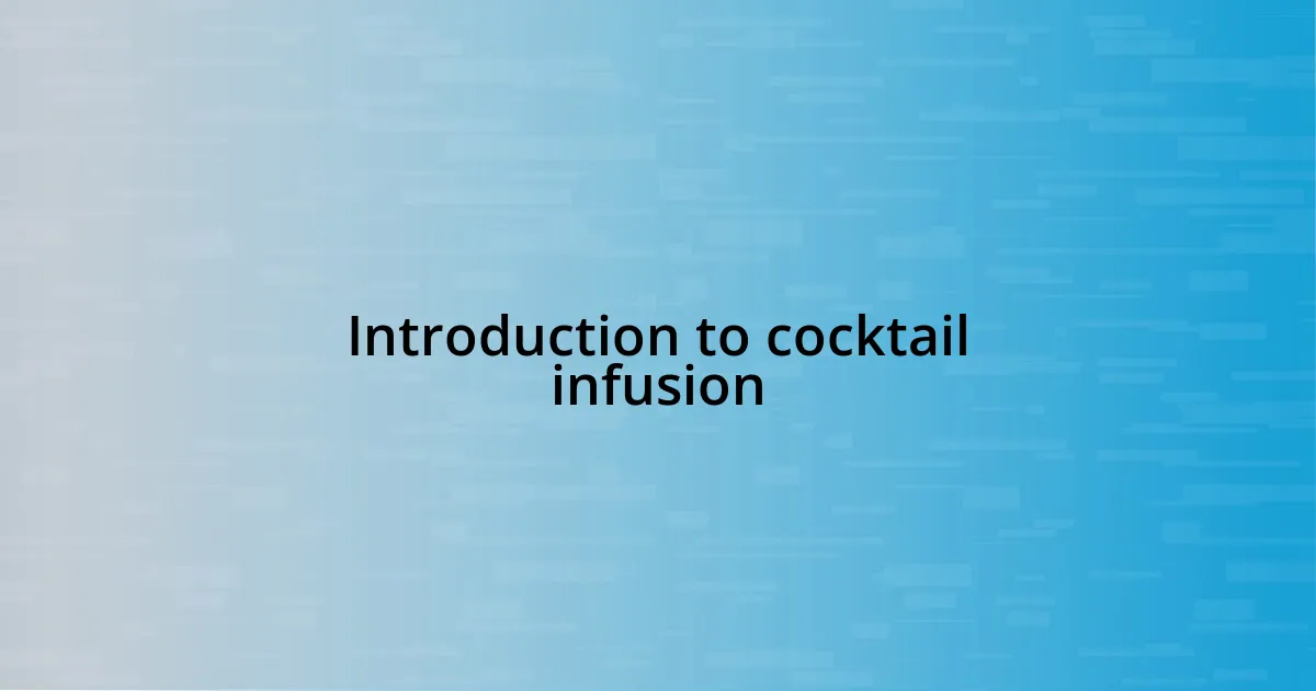 Introduction to cocktail infusion