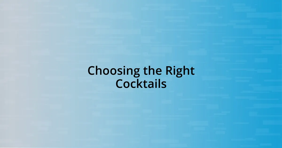 Choosing the Right Cocktails