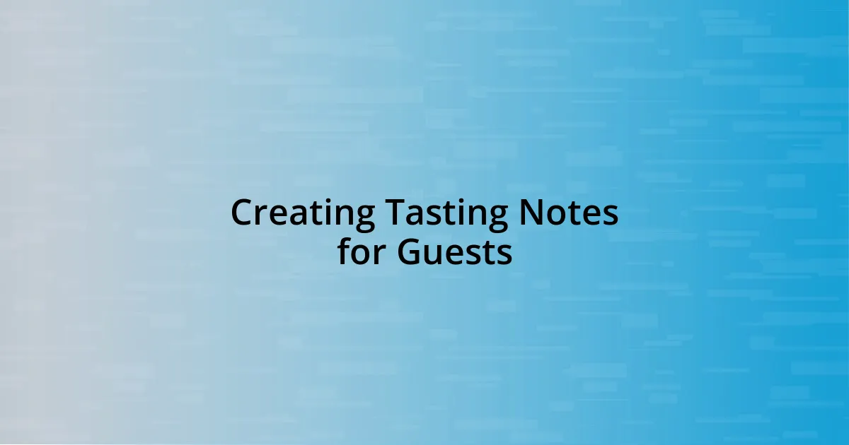 Creating Tasting Notes for Guests