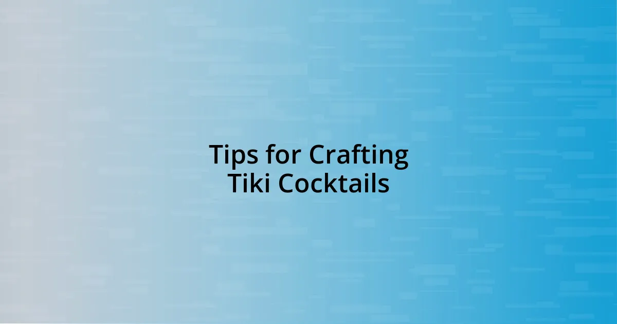 Tips for Crafting Tiki Cocktails