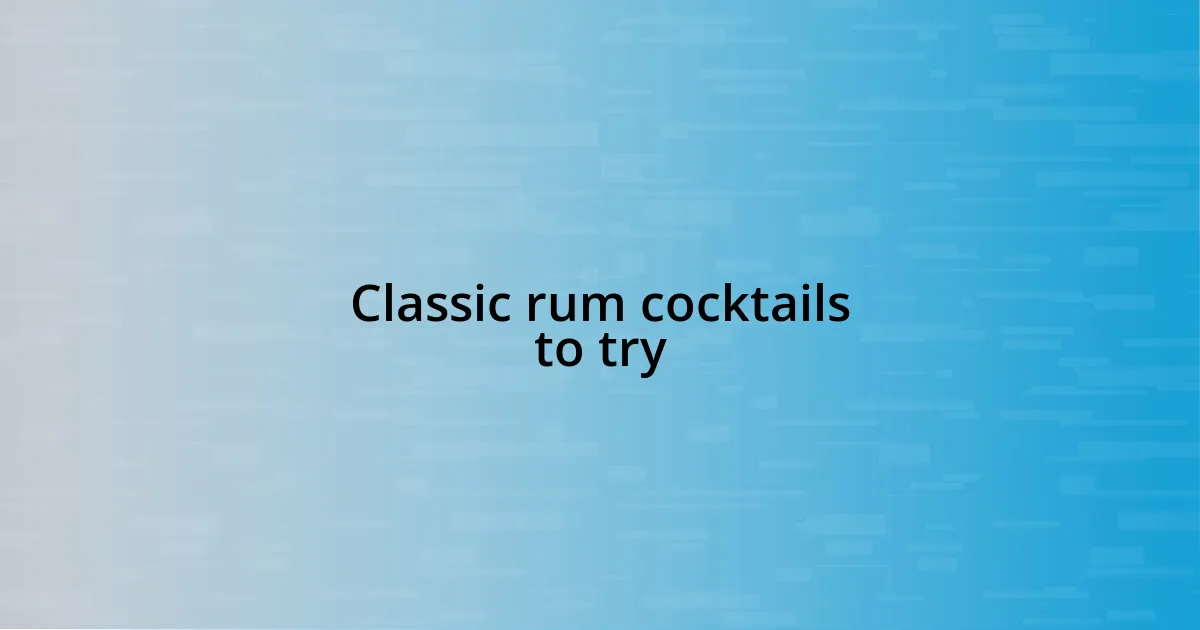 Classic rum cocktails to try