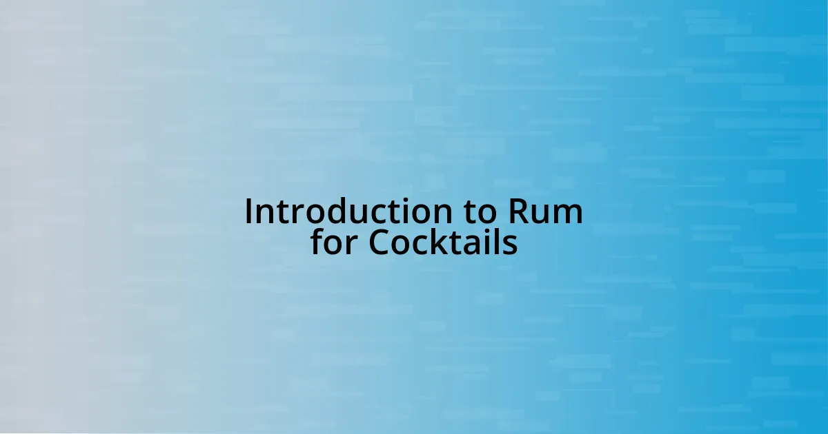 Introduction to Rum for Cocktails