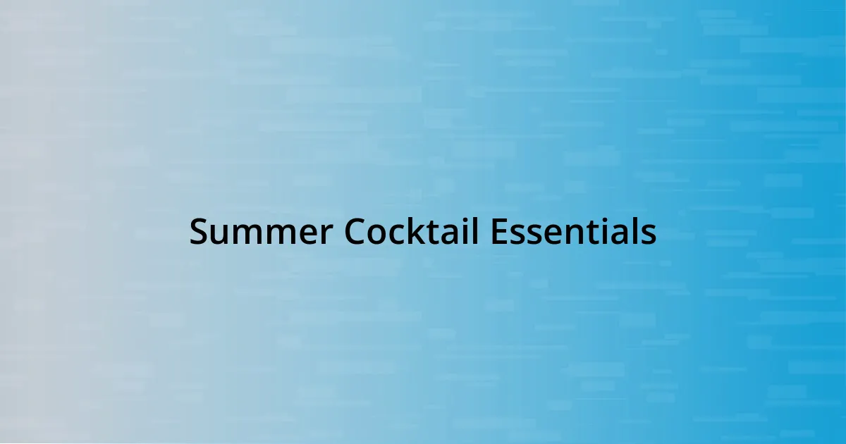 Summer Cocktail Essentials