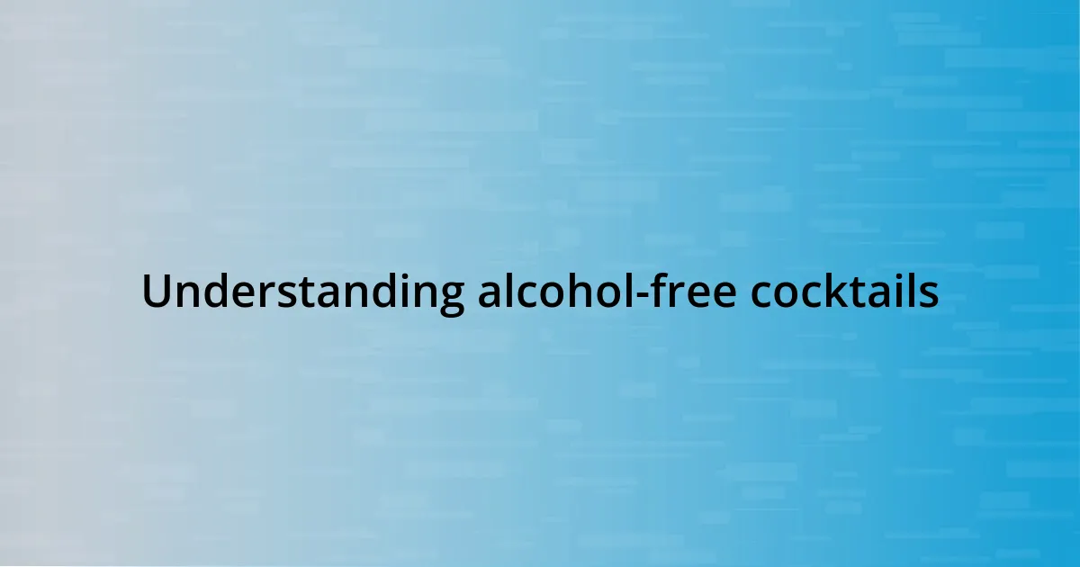 Understanding alcohol-free cocktails