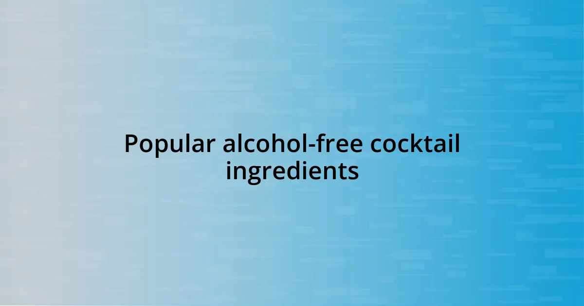 Popular alcohol-free cocktail ingredients