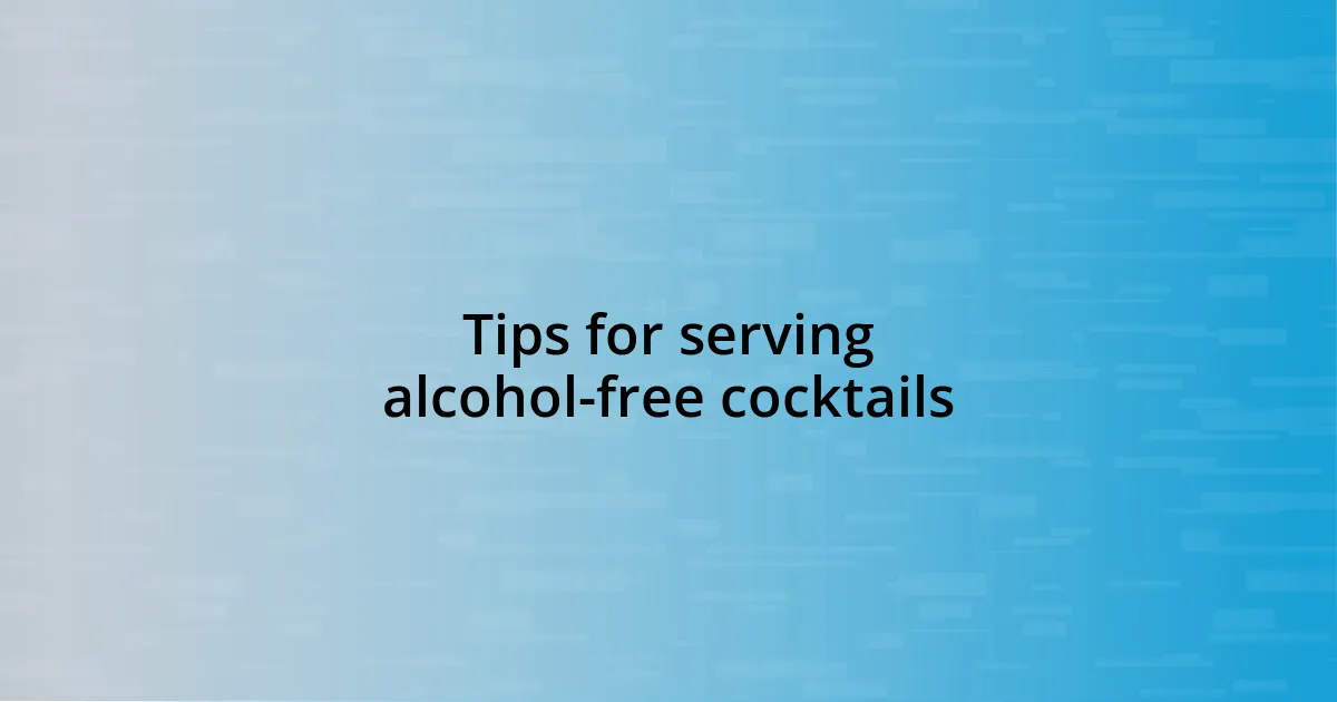 Tips for serving alcohol-free cocktails