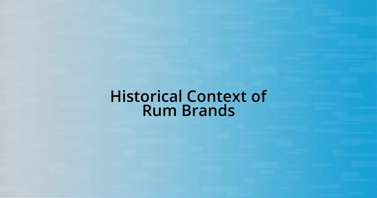 Historical Context of Rum Brands