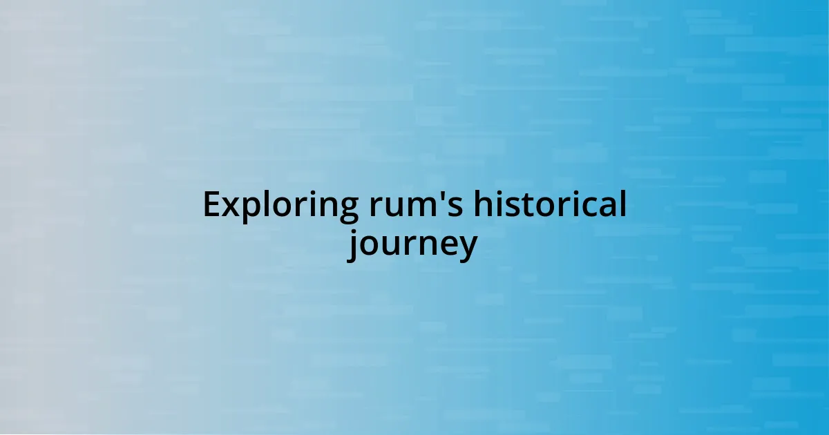 Exploring rum