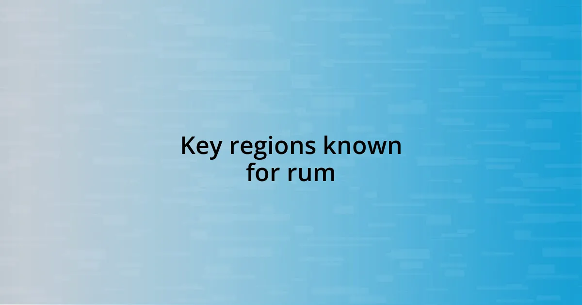 Key regions known for rum