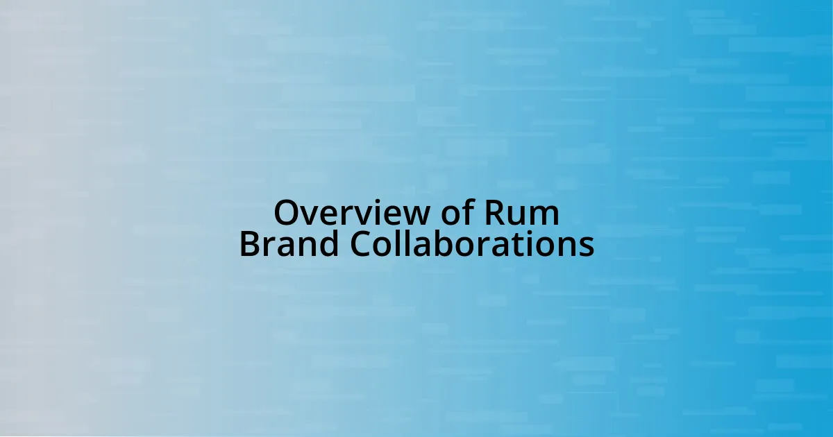 Overview of Rum Brand Collaborations