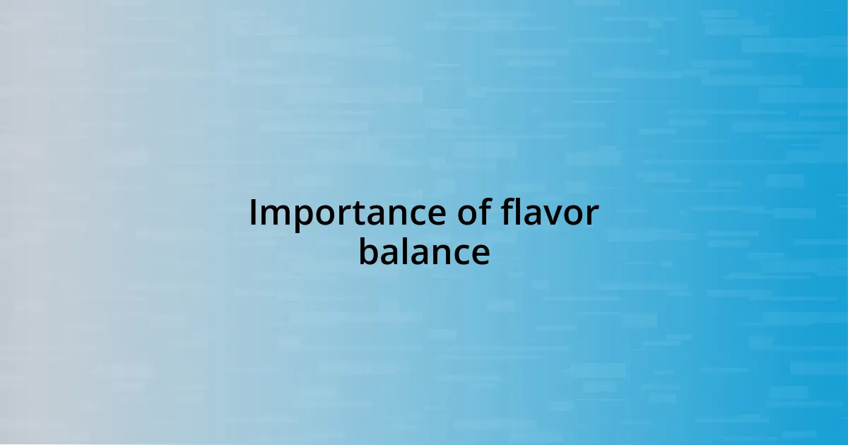 Importance of flavor balance